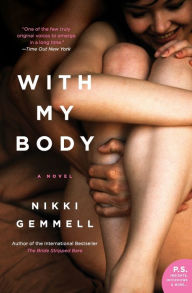 Title: With My Body: A Novel, Author: Nikki Gemmell
