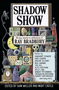 Title: Shadow Show: All-New Stories in Celebration of Ray Bradbury, Author: Sam Weller