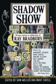 Free rapidshare download ebooks Shadow Show: All-New Stories in Celebration of Ray Bradbury by Sam Weller, Mort Castle 9780062122698 in English CHM FB2 PDB