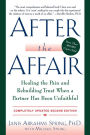 After the Affair, Updated Second Edition: Healing the Pain and Rebuilding Trust When a Partner Has Been Unfaithful