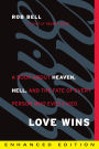 Love Wins (Enhanced Edition): A Book About Heaven, Hell, and the Fate of Every Person Who Ever Lived