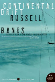 Title: Continental Drift, Author: Russell Banks