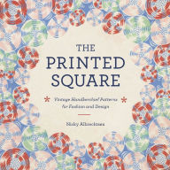 Title: The Printed Square: Vintage Handkerchiefs for Fashion and Design, Author: Nicky Albrechtsen