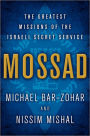 Mossad: The Greatest Missions of the Israeli Secret Service