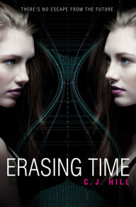 Title: Erasing Time, Author: C. J. Hill