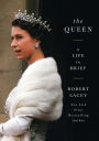 The Queen: A Life in Brief