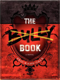 Title: The Bully Book: A Novel, Author: Eric Kahn Gale