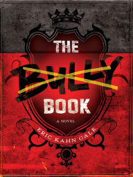 Title: The Bully Book: A Novel, Author: Eric Kahn Gale