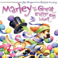 Title: Marley and the Great Easter Egg Hunt: An Easter And Springtime Book For Kids, Author: John Grogan