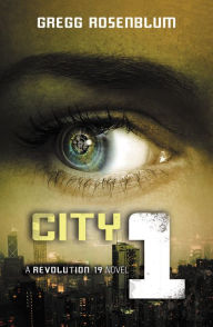 Title: City 1 (Revolution 19 Series #3), Author: Gregg Rosenblum