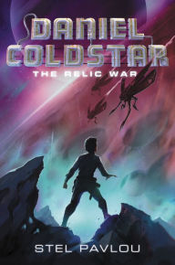 Title: Daniel Coldstar #1: The Relic War, Author: Stel Pavlou