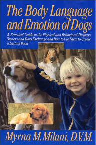 Title: The Body Language and Emotion of Dogs, Author: Myrna M. Milani