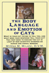 Title: The Body Language and Emotion of Cats, Author: Myrna M. Milani