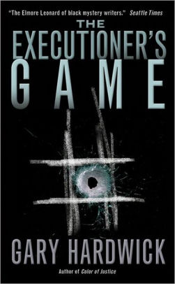 The Executioner S Game By Gary Hardwick Nook Book Ebook Barnes Amp Noble 174