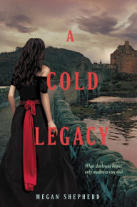 Title: A Cold Legacy, Author: Megan Shepherd