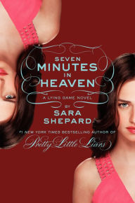 Title: Seven Minutes in Heaven (Lying Game Series #6), Author: Sara Shepard