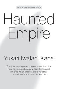 Title: Haunted Empire: Apple After Steve Jobs, Author: Yukari Iwatani Kane