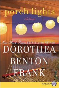 Title: Porch Lights, Author: Dorothea Benton Frank