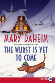 Title: The Wurst Is Yet to Come (Bed-and-Breakfast Series #27), Author: Mary Daheim