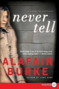 Title: Never Tell (Ellie Hatcher Series #4), Author: Alafair Burke