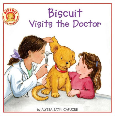 Title: Biscuit Visits the Doctor, Author: Alyssa Satin Capucilli, Pat Schories