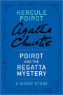 Poirot and the Regatta Mystery (Hercule Poirot Short Story)