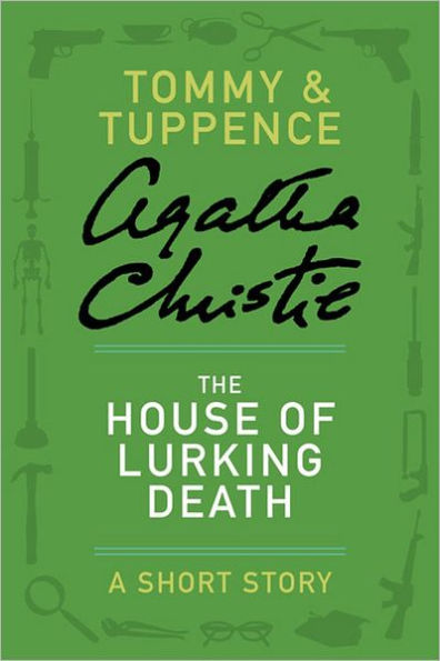 The House of Lurking Death: A Tommy and Tuppence Short Story