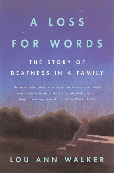 A Loss for Words: The Story of Deafness in a Family