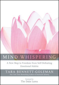 Title: Mind Whispering: A New Map to Freedom from Self-Defeating Emotional Habits, Author: Tara Bennett-Goleman