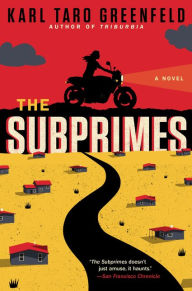 Title: The Subprimes, Author: Karl Taro Greenfeld