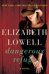 Title: Dangerous Refuge: A Novel, Author: Elizabeth Lowell