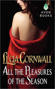 Title: All the Pleasures of the Season (An Archer Family Novella), Author: Lecia Cornwall