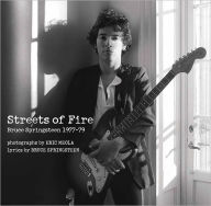 Title: Streets of Fire: Bruce Springsteen in Photographs and Lyrics 1977-1979, Author: Eric Meola