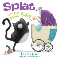 Title: Splat the Cat: Splat and the New Baby, Author: Rob Scotton