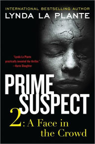 Title: Prime Suspect 2: A Face in the Crowd, Author: Lynda La Plante