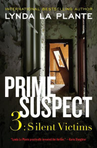 Title: Prime Suspect 3: Silent Victims, Author: Lynda La Plante