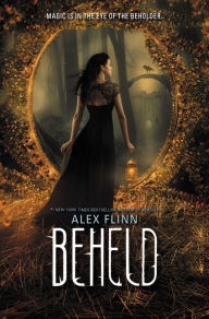 Title: Beheld (Kendra Chronicles #4), Author: Alex Flinn