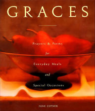 Title: Graces: Prayers & Poems for Everyday Meals and Special Occasions, Author: June Cotner
