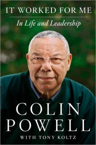 Title: It Worked for Me: In Life and Leadership, Author: Colin Powell