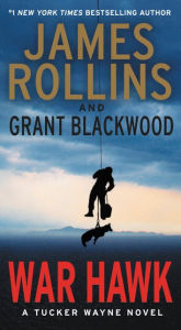 Free kindle book downloads for pc War Hawk: A Tucker Wayne Novel by James Rollins, Grant Blackwood