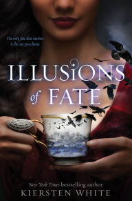 Title: Illusions of Fate, Author: Kiersten White