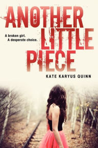 Title: Another Little Piece, Author: Kate Karyus Quinn