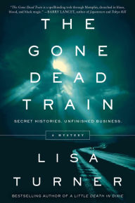 Title: The Gone Dead Train, Author: Lisa Turner