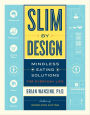 Slim by Design: Mindless Eating Solutions for Everyday Life