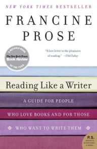 Title: Reading Like a Writer, Author: Francine Prose