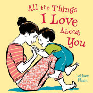 Title: All the Things I Love about You, Author: LeUyen Pham