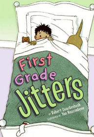 Title: First Grade Jitters, Author: Robert Quackenbush