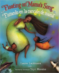 Title: Floating on Mama's Song (Flotando con la Canción de Mamá), Author: Laura Lacámara