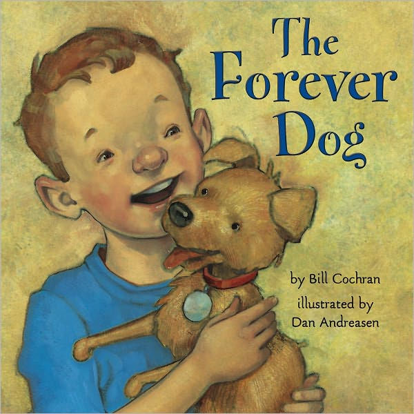 The Forever Dog by Bill Cochran, Dan Andreasen | eBook (NOOK Kids ...