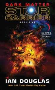 Title: Dark Matter (Star Carrier Series #5), Author: Ian Douglas